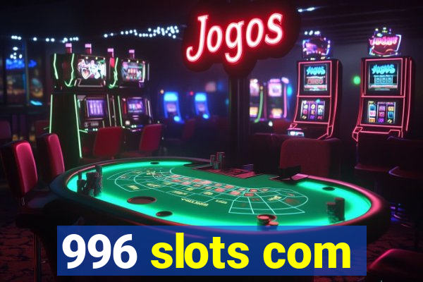 996 slots com